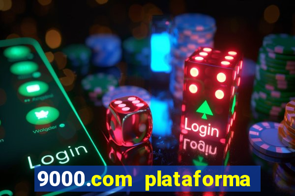 9000.com plataforma de jogos